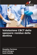 Cover-Bild zum Titel 'Valutazione CBCT dello spessore residuo della dentina' von 'Deepika Parimoo, Annil Dhingra, Sahil Rohilla'