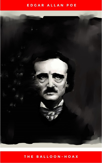 The Balloon-Hoax - Edgar Allan Poe