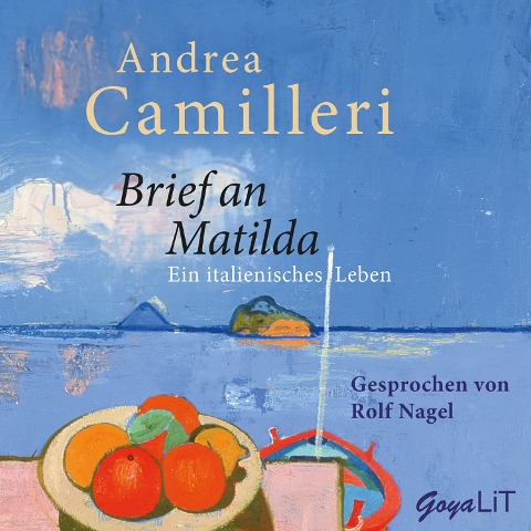 Brief an Matilda. Ein italienisches Leben - Andrea Camilleri