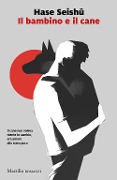 Cover-Bild zum Titel 'Il bambino e il cane' von 'Hase Seishu'