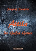 Cover-Bild zum Titel 'Attila - Die Geißel Gottes' von 'Jewgenij Samjatin'