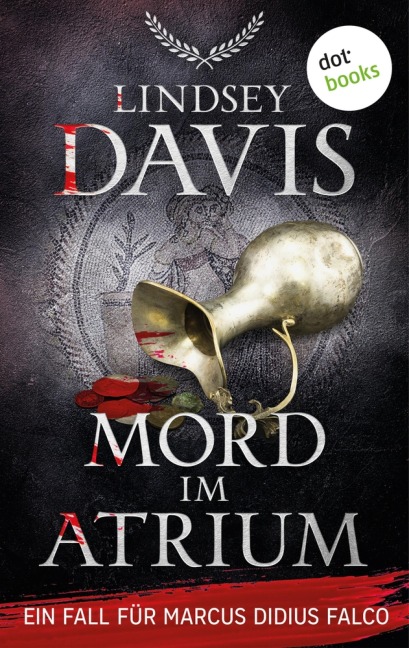 Mord im Atrium - Lindsey Davis