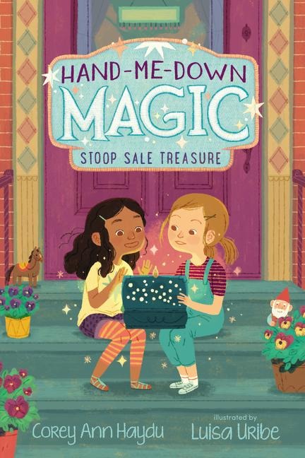 Hand-Me-Down Magic: Stoop Sale Treasure - Corey Ann Haydu
