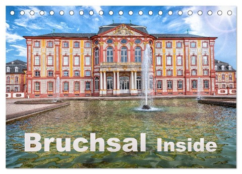 Bruchsal Inside (Tischkalender 2025 DIN A5 quer), CALVENDO Monatskalender - Claus Eckerlin