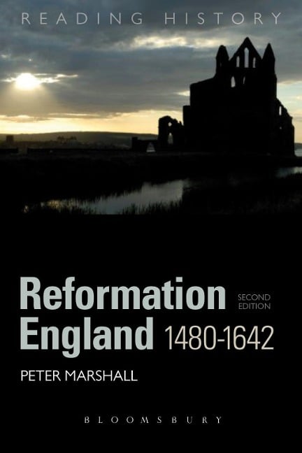 Reformation England 1480-1642 - Peter Marshall