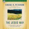 Jesus Way Lib/E: A Conversation on the Ways That Jesus Is the Way - Eugene H. Peterson, Eugene Peterson