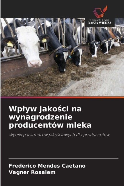 Wp¿yw jako¿ci na wynagrodzenie producentów mleka - Frederico Mendes Caetano, Vagner Rosalem