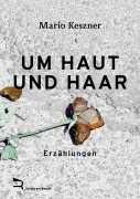 UM HAUT UND HAAR - Mario Keszner
