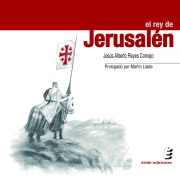 Cover-Bild zum Titel 'El rey de Jerusalén' von 'Jesús Alberto Reyes Cornejo'