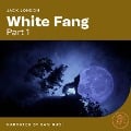 Cover-Bild zum Titel 'White Fang (Part 1)' von 'Jack London'