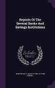 Cover-Bild zum Titel 'Reports Of The Several Banks And Savings Institutions' von ''