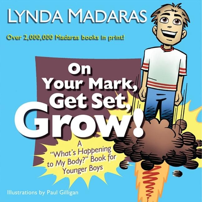 On Your Mark, Get Set, Grow! - Lynda Madaras, Paul Gilligan