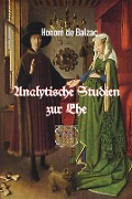 Cover-Bild zum Titel 'Analytische Studien zur Ehe' von 'Honoré de Balzac'