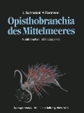 Opisthobranchia des Mittelmeeres - A. Portmann, L. Schmekel