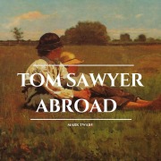 Cover-Bild zum Titel 'Tom Sawyer Abroad' von 'Mark Twain'