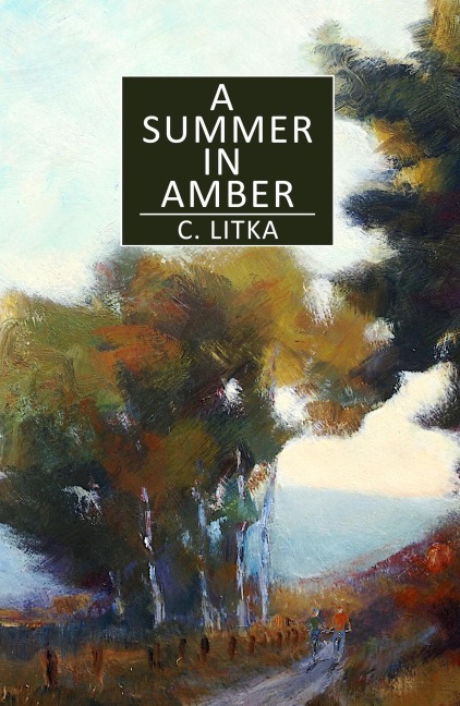 A Summer in Amber - C. Litka