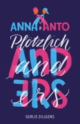 Cover-Bild zum Titel 'Anna & Anto: Plötzlich anders' von 'Gerlis Zillgens'