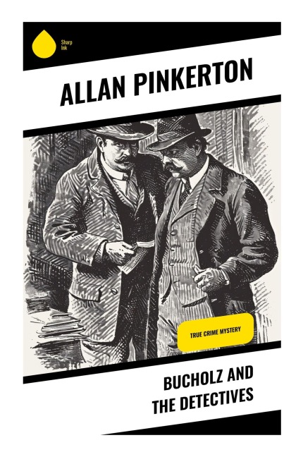 Bucholz and the Detectives - Allan Pinkerton