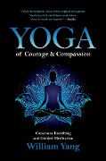 Cover-Bild zum Titel 'Yoga of Courage and Compassion' von 'William Yang'