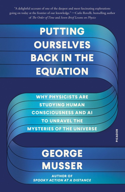 Putting Ourselves Back in the Equation - George Musser