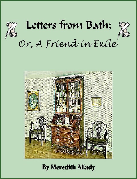 Letters from Bath; Or, A Friend in Exile - Meredith Allady