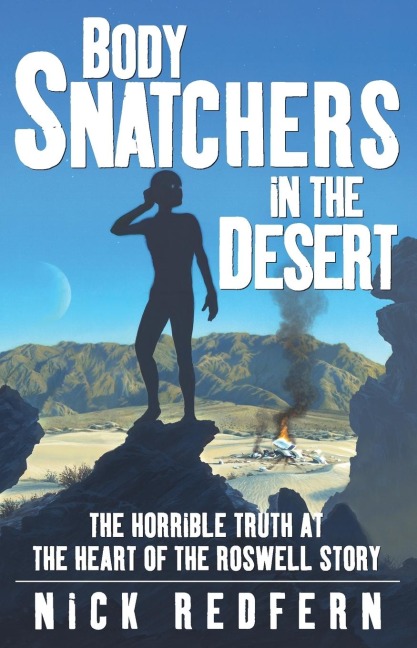 Body Snatchers in the Desert - Nick Redfern