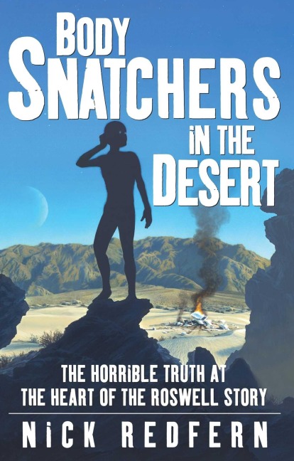 Body Snatchers in the Desert - Nick Redfern