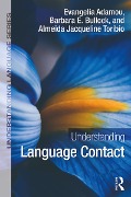 Cover-Bild zum Titel 'Understanding Language Contact' von 'Evangelia Adamou, Almeida Jacqueline Toribio, Barbara E. Bullock'
