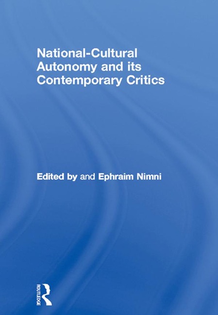 National-Cultural Autonomy and its Contemporary Critics - 
