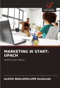 Cover-Bild zum Titel 'MARKETING W START-UPACH' von 'Alexis Ngalamulume Kankonde'