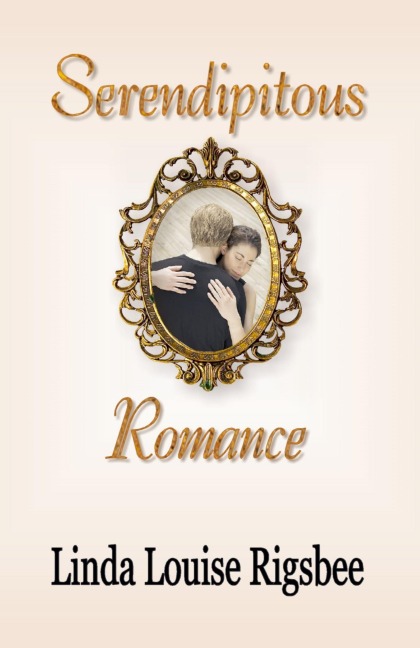 Serendipitous Romance - Linda Louise Rigsbee