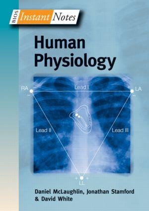 BIOS Instant Notes in Human Physiology - Daniel McLaughlin, Jonathan Stamford, David White