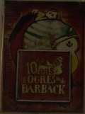 Cover-Bild zum Titel '10 ans de Ogres et de Barback' von 'Les Ogres De Barback'