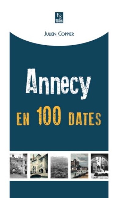 Annecy en 100 dates - Julien Coppier