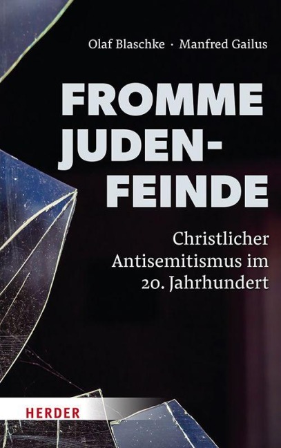 Fromme Judenfeinde - Olaf Blaschke, Manfred Gailus