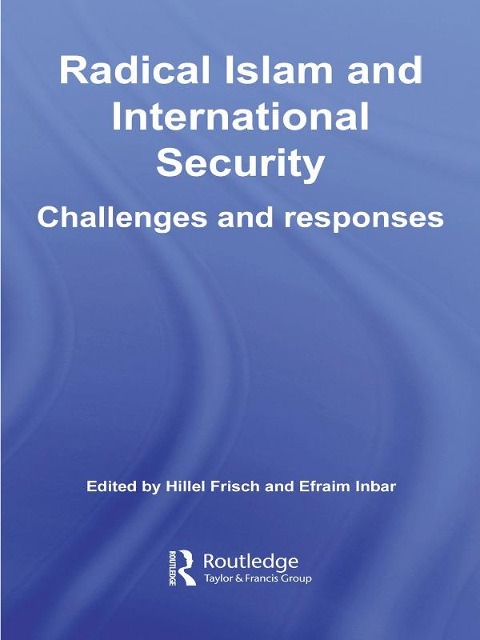 Radical Islam and International Security - 