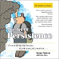 The Art Persistence: From Building Relationships to Getting Any Job You Desire - Sanjay Burman, Luke Chao
