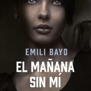 Cover-Bild zum Titel 'El mañana sin mí' von 'Emili Bayo'