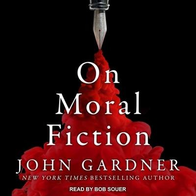 On Moral Fiction Lib/E - John Gardner
