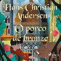 Cover-Bild zum Titel 'O porco de bronze' von 'H. C. Andersen'