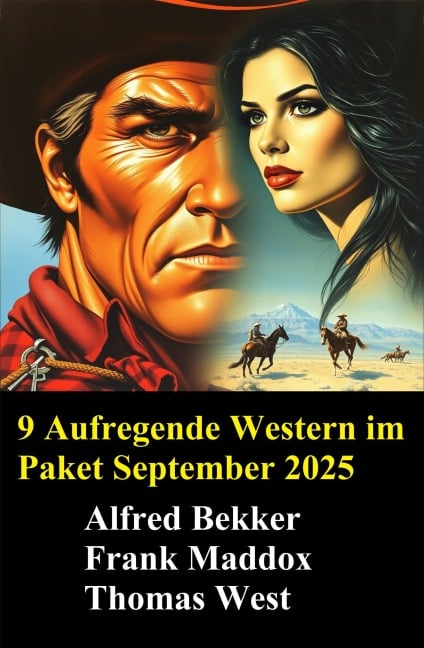 9 Aufregende Western im Paket September 2025 - Alfred Bekker, Thomas West, Frank Maddox