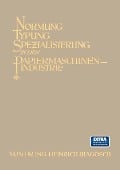 Normung Typung Spezialisierung in der Papiermaschinen-Industrie - Heinrich Biagosch