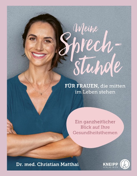 Meine Sprechstunde für Frauen, die mitten im Leben stehen - Christian Matthai