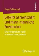 Cover-Bild zum Titel 'Geteilte Gemeinschaft und mann-männliche Prostitution' von 'Holger Schönnagel'