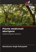 Cover-Bild zum Titel 'Piante medicinali aborigene' von 'Shivakumar Singh Policepatel'