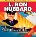 Cover-Bild zum Titel 'The Sky-Crasher' von 'L Ron Hubbard'