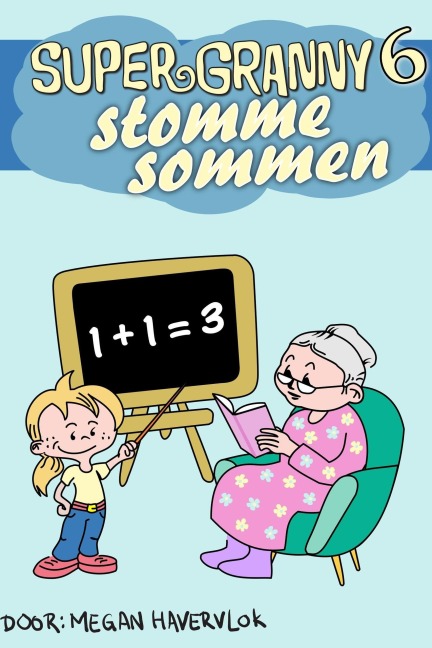 Super Granny 6 - Stomme Sommen - Megan Havervlok
