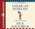 Cover-Bild zum Titel 'American Patriots (Library Edition): Answering the Call to Freedom' von 'Rick Santorum'