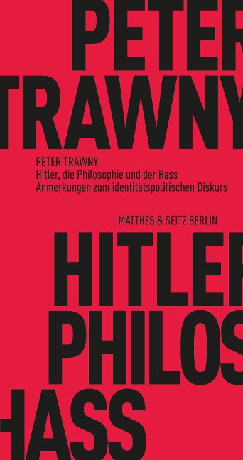 Hitler, die Philosophie und der Hass - Peter Trawny