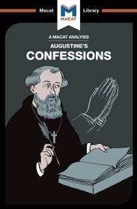 An Analysis of St. Augustine's Confessions - Jonathan Teubner
